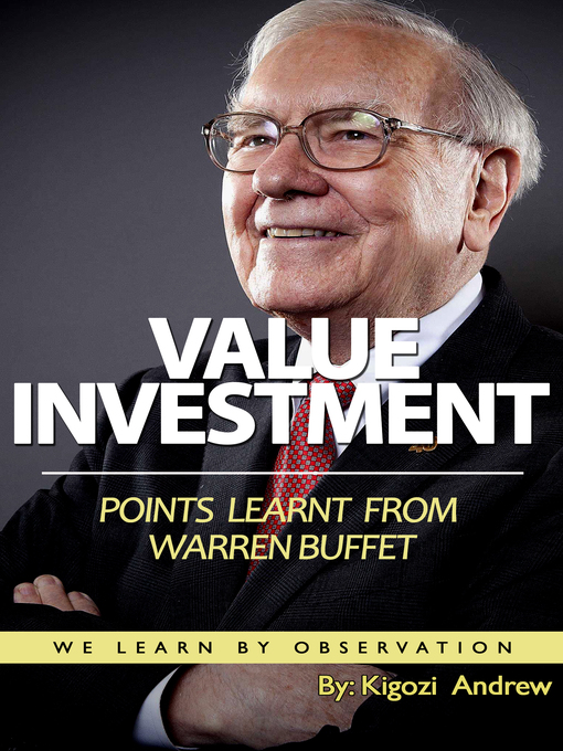 Title details for Value Investment Points Learnt From Warren Buffet ( We Learn by Observation) by Kigozi Andrew - Available